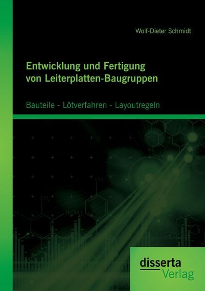 Produktbild: Entwicklung und Fertigung von Leiterplatten-Baugruppen: Bauteile - L&ouml;tverfahren - Layoutregeln