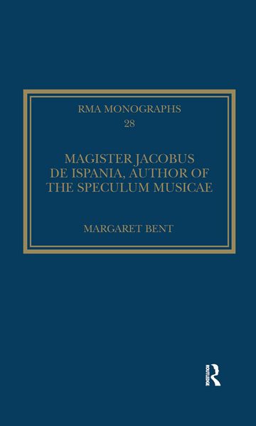 Produktbild: Bent, M: Magister Jacobus de Ispania, Author of the Speculum