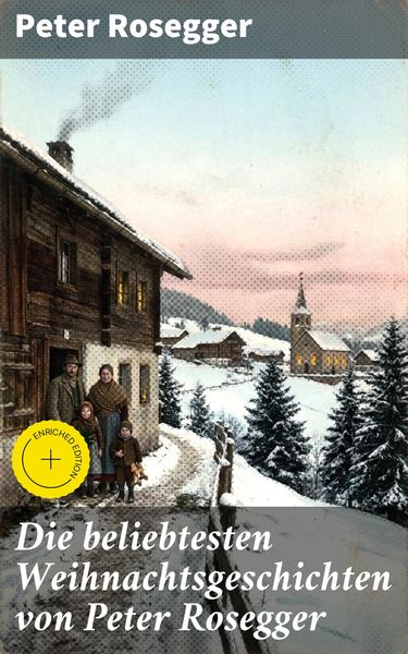 Produktbild: Die beliebtesten Weihnachtsgeschichten von Peter Rosegger