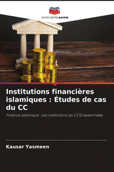 Produktbild: Institutions financi&egrave;res islamiques : &Eacute;tudes de cas du CC