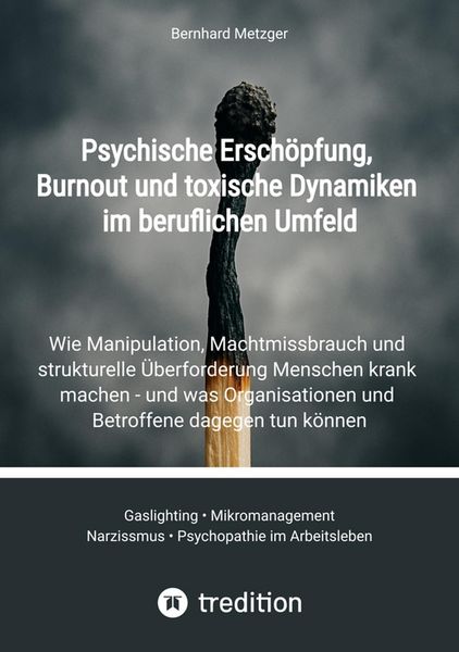 Produktbild: Psychische Ersch&ouml;pfung, Burnout und toxische Dynamiken im beruflichen Umfeld