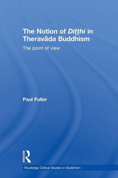 Produktbild: The Notion of Ditthi in Theravada Buddhism