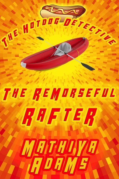 Produktbild: The Remorseful Rafter (The Hot Dog Detective - A Denver Detective Cozy Mystery, #18)