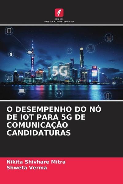 Produktbild: O DESEMPENHO DO N&Oacute; DE IOT PARA 5G DE COMUNICA&Ccedil;&Atilde;O CANDIDATURAS