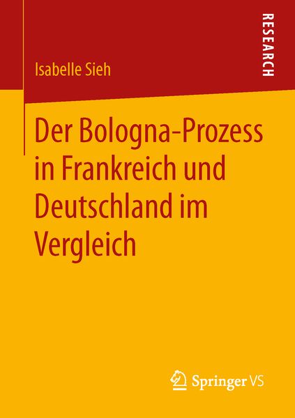 Der Bologna-Prozess in Frankreich und Deutschland im Vergleich, Taschenbuch von Isabelle Sieh, Springer Fachmedien Wiesbaden GmbH, 9783658052768