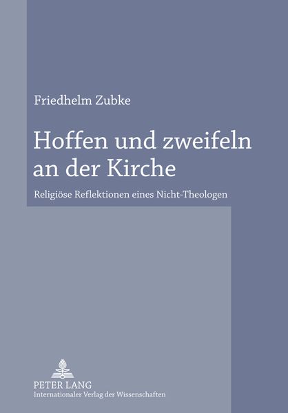 Hoffen und zweifeln an der Kirche, Taschenbuch von Friedhelm Zubke, Peter Lang GmbH, Internationaler Verlag der Wissenschaften, 9783631606964