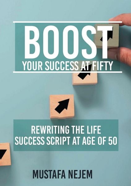 Produktbild: Boost Your Success at Fifty Rewriting the life Success Script at age of 50