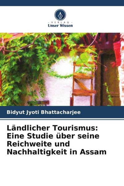 Produktbild: L&auml;ndlicher Tourismus: Eine Studie &uuml;ber seine Reichweite und Nachhaltigkeit in Assam