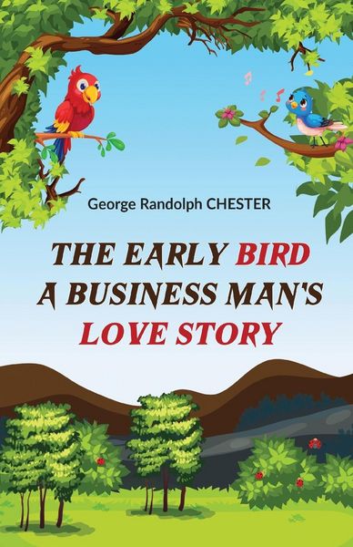 Produktbild: The Early Bird A Business Man's Love Story
