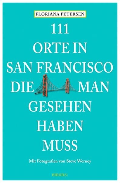 Produktbild: 111 Orte in San Francisco, die man gesehen haben muss
