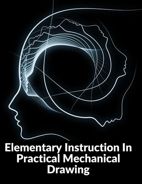 Produktbild: Elementary Instruction In Practical Mechanical Drawing