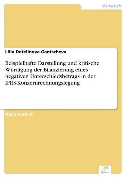 Produktbild: Beispielhafte Darstellung und kritische W&uuml;rdigung der Bilanzierung eines negativen Unterschiedsbetrags in der IFRS-Konzernrechnungslegung