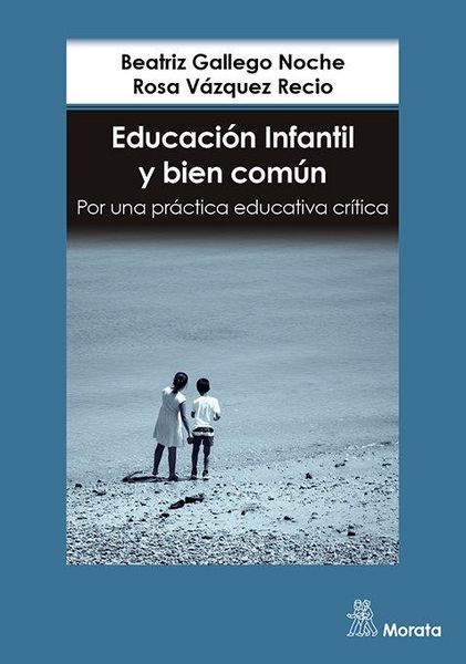 Produktbild: Educaci&oacute;n Infantil y bien com&uacute;n. Por una pr&aacute;ctica educativa cr&iacute;tica