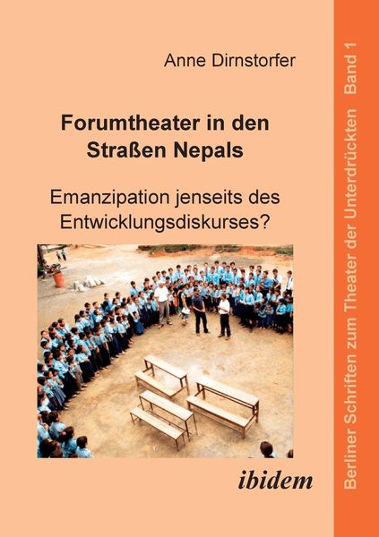 Dirnstorfer, A: Forumtheater in den Straßen Nepals. Emanzipa, Taschenbuch von Anne Dirnstorfer, Ibidem, 9783898216654
