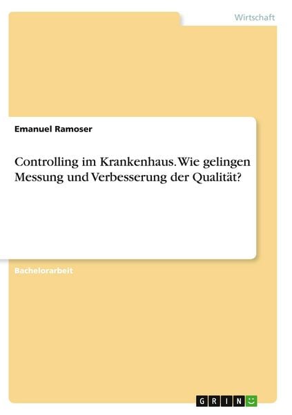 Produktbild: Controlling im Krankenhaus. Wie gelingen Messung und Verbesserung der Qualit&auml;t?