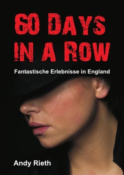 60 Days in a Row, Taschenbuch von Andy Rieth, Epubli, 9783741838644