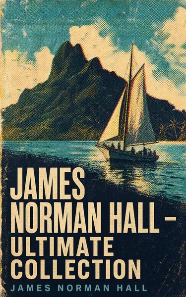 Produktbild: James Norman Hall - Ultimate Collection