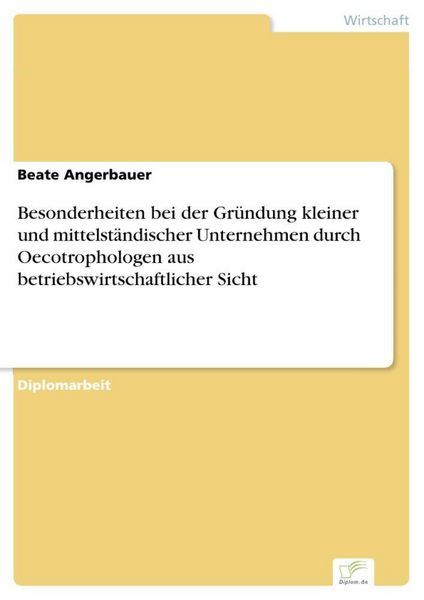 Produktbild: Besonderheiten bei der Gr&uuml;ndung kleiner und mittelst&auml;ndischer Unternehmen durch Oecotrophologen aus betriebswirtschaftlicher Sicht