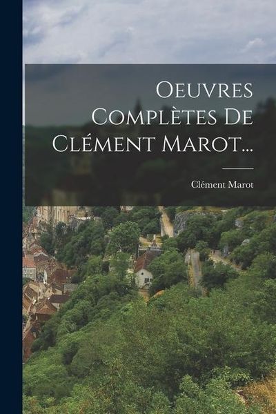 Produktbild: Oeuvres Compl&egrave;tes De Cl&eacute;ment Marot...