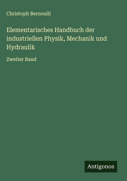 Produktbild: Elementarisches Handbuch der industriellen Physik, Mechanik und Hydraulik