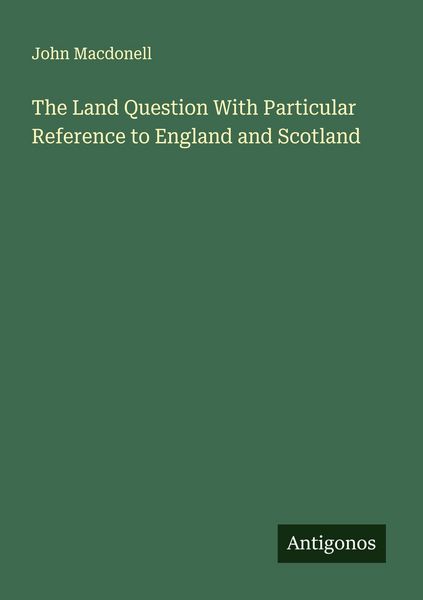 Produktbild: The Land Question With Particular Reference to England and Scotland