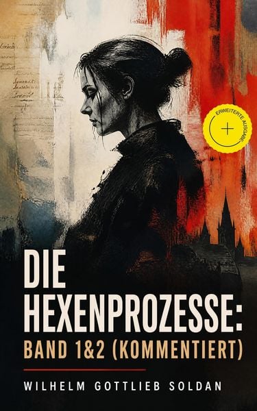 Produktbild: Die Hexenprozesse: Band 1&2 (Kommentiert)
