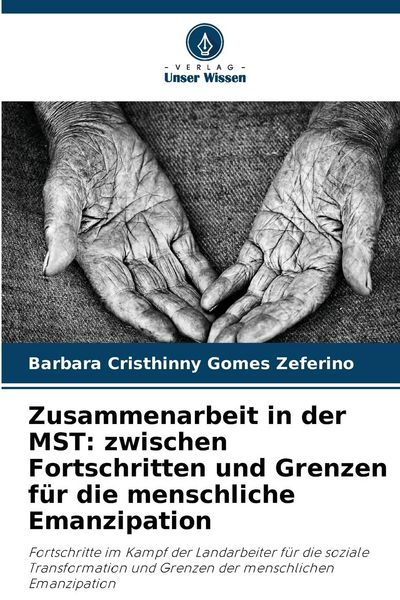 Zusammenarbeit in der MST: zwischen Fortschritten und Grenzen für die menschliche Emanzipation, Taschenbuch von Barbara Cristhinny Gomes Zeferino,
