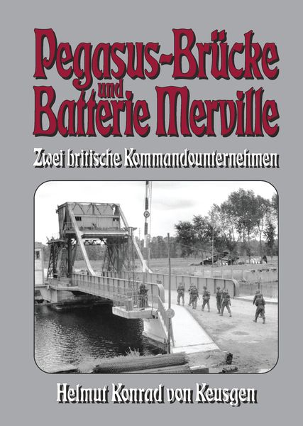 Produktbild: Pegasus-Br&uuml;cke und Batterie Merville &ndash; Zwei britische Kommandounternehmen