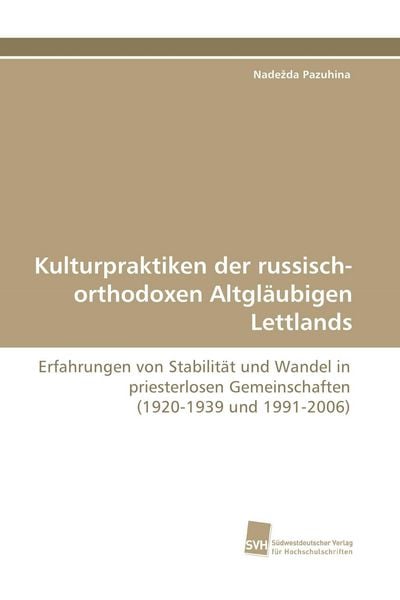 Produktbild: Kulturpraktiken der russisch-orthodoxen Altgl&auml;ubigen Lettlands