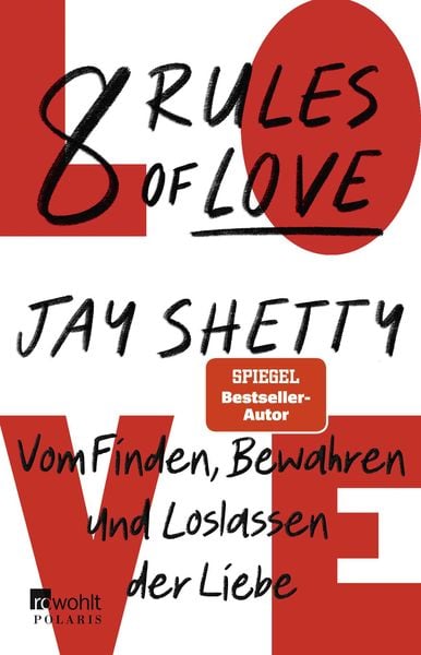 8 Rules of Love, Taschenbuch von Jay Shetty, Rowohlt Taschenbuch, 978-3-499-01258-7