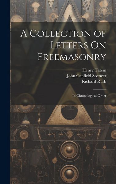 Produktbild: A Collection of Letters On Freemasonry: In Chronological Order