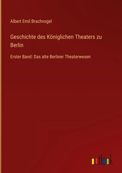 Produktbild: Geschichte des K&ouml;niglichen Theaters zu Berlin