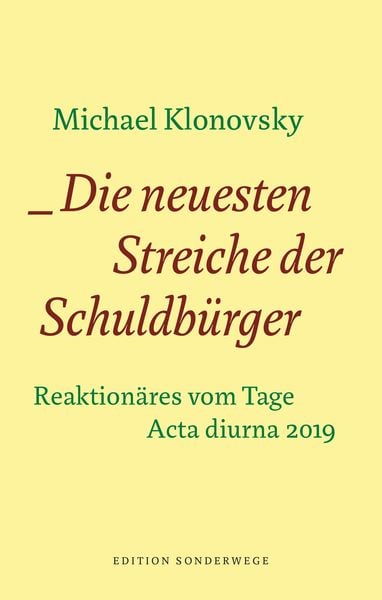 Die neuesten Streiche der Schuldbürger, Gebundene Ausgabe von Michael Klonovsky, Manuscriptum Verlagsbuchhandlung, 978-3-948075-15-6