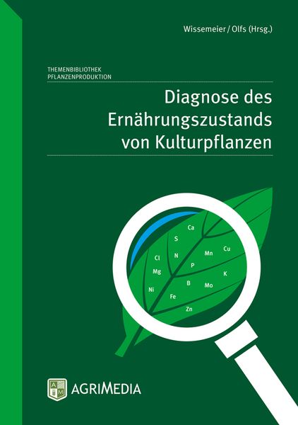 Diagnose des Ernährungszustands von Kulturpflanzen, Gebundene Ausgabe von Hans Werner Olfs, Erling Verlag, 978-3-86263-118-6