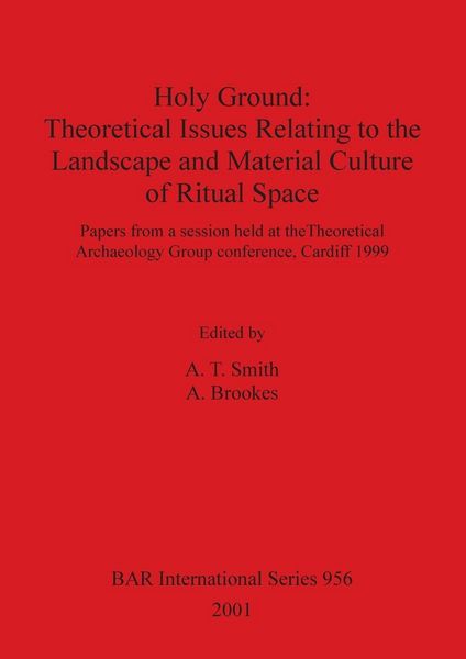 Produktbild: Holy Ground - Theoretical Issues Relating to the Landscape and Material Culture of Ritual Space