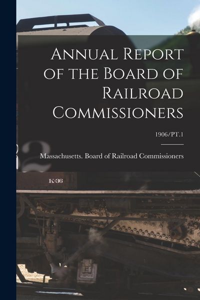 Produktbild: Annual Report of the Board of Railroad Commissioners; 1906/PT.1