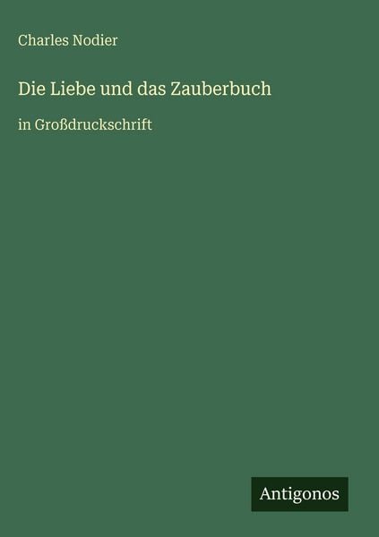 Produktbild: Die Liebe und das Zauberbuch