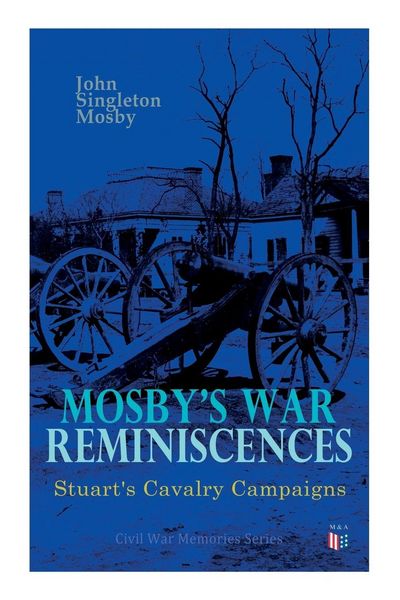 Produktbild: Mosby's War Reminiscences - Stuart's Cavalry Campaigns