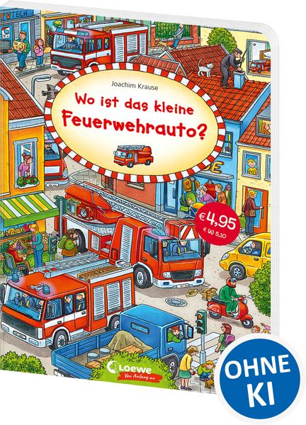 Wo ist das kleine Feuerwehrauto?, Gebundene Ausgabe von , Loewe, 978-3-7432-1071-4