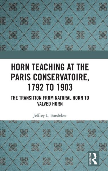 Produktbild: Horn Teaching at the Paris Conservatoire, 1792 to 1903