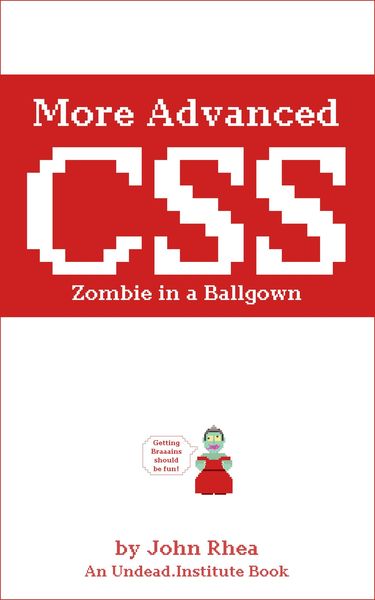 More Advanced CSS: Zombie in a Ballgown (Undead Institute)