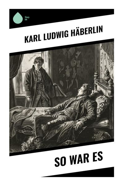 So war es, Taschenbuch von Karl Ludwig Häberlin, Sharp Ink, 9788028375577