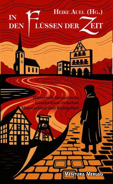 In den Flüssen der Zeit, Taschenbuch von Petra Loyda,Manfred Kindler,Manfred Groeger,Daniela Sicken,Sabine Fromme, Ventura Verlag, 978-3-940853-33-2