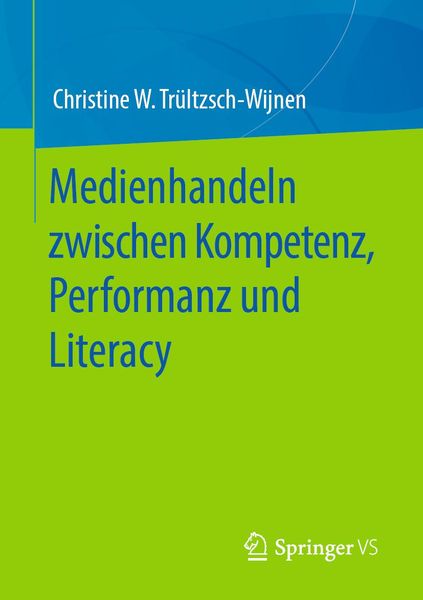 Produktbild: Medienhandeln zwischen Kompetenz, Performanz und Literacy