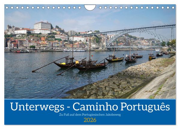 Produktbild: Unterwegs - Caminho Portugu&ecirc;s. Zu Fu&szlig; auf dem Portugiesischen Jakobsweg (Wandkalender 2026 DIN A4 quer), CALVENDO Monatskalender