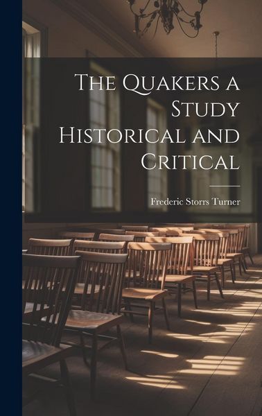 Produktbild: The Quakers a Study Historical and Critical
