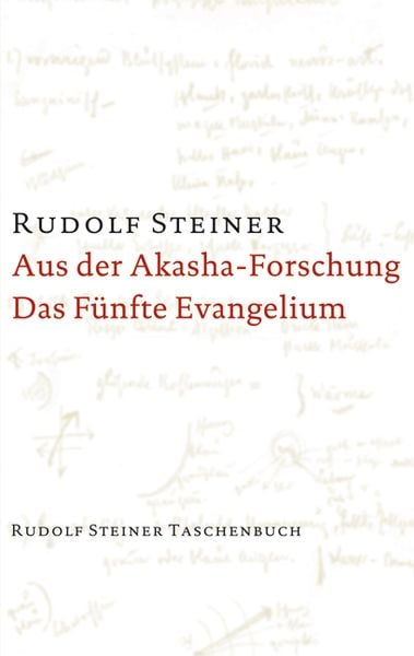 Aus der Akasha-Forschung. Das Fünfte Evangelium