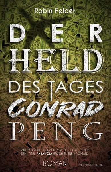 Der Held des Tages Conrad Peng, Taschenbuch von Robin Felder, Feiyr, 9783989951020