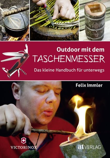 Outdoor mit dem Taschenmesser, Taschenbuch von Felix Immler, AT Verlag, 9783038009818