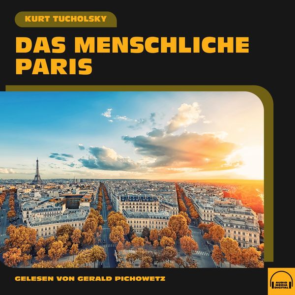 Das menschliche Paris - Kurt Tucholsky, Audio, 9783991601876